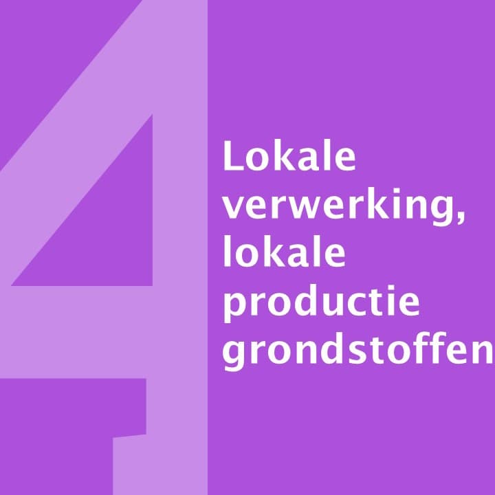 Lokale verwerking, lokale productie grondstoffen